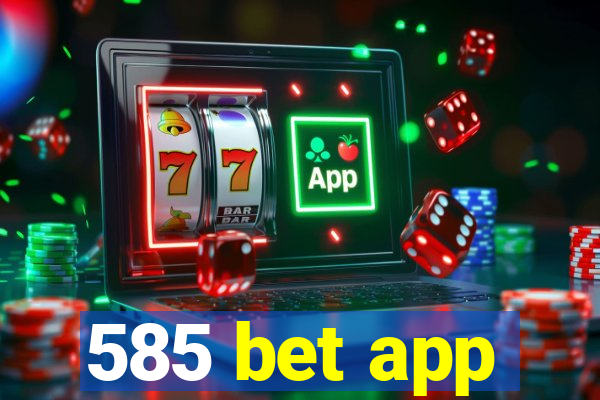 585 bet app